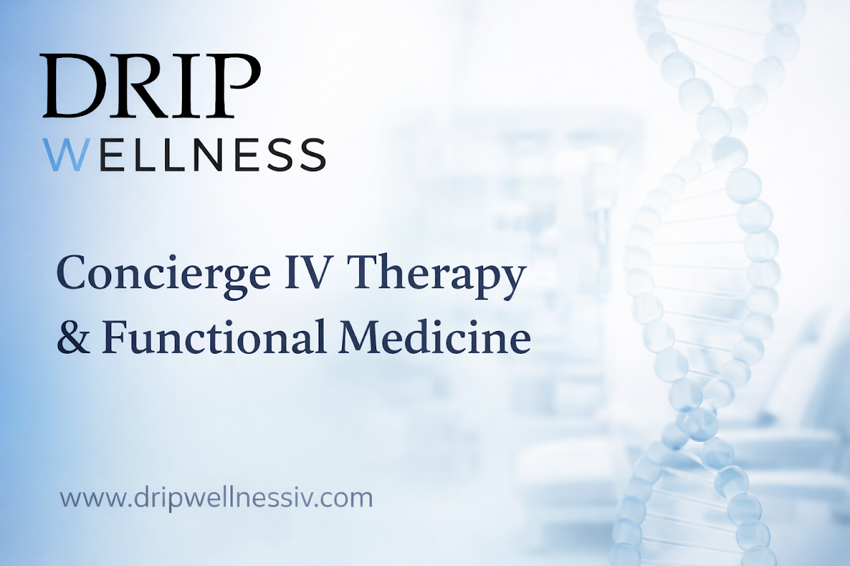 Drip Wellness - Concierge IV Therapy & Functional Medicine